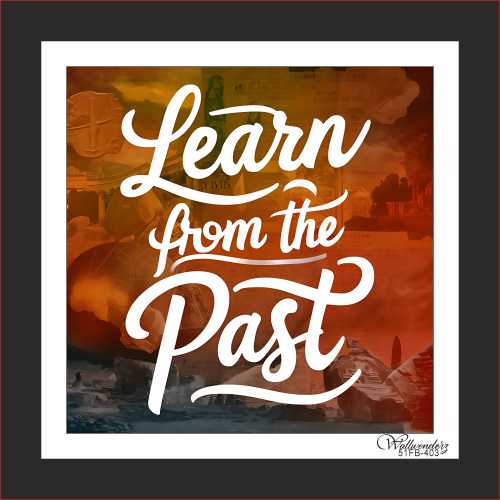 Learn from the past