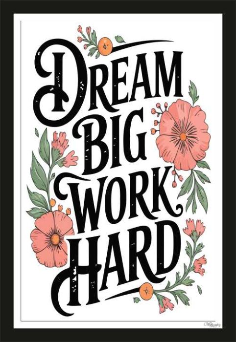 Dream Big Work Hard