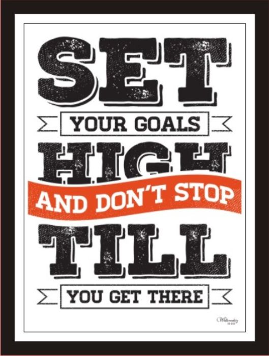 Set Your Goals High And Don't Stop Till You Get There (White)