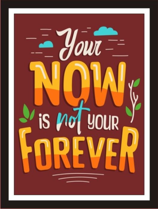 Your Now Is Not Your Forever