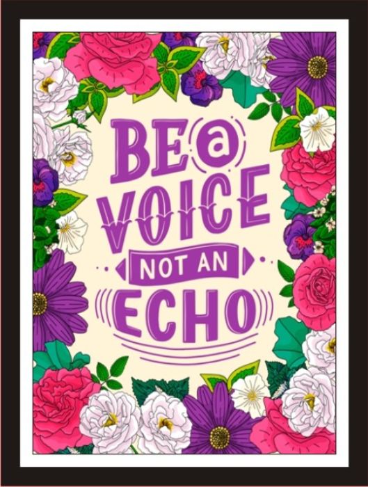 Be A Voice Not An Echo (1)