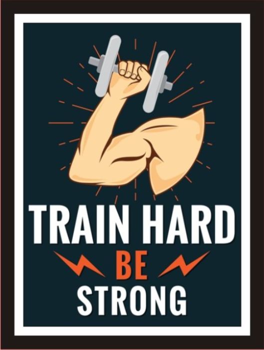 Train Hard Be Strong