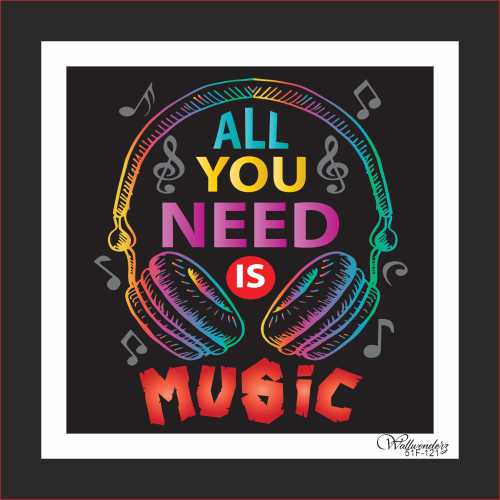 All you need  is music