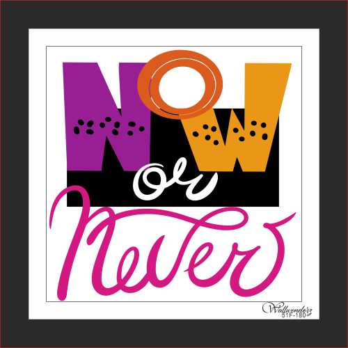 Now or never (1)