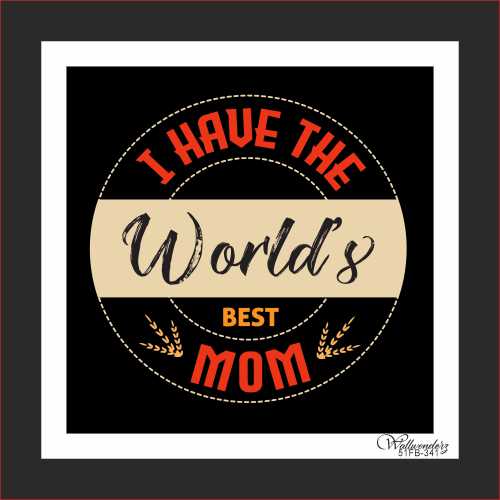 I have the world's best mom