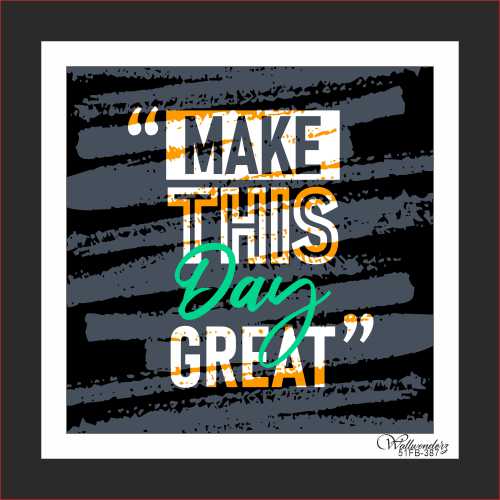 Make this day great