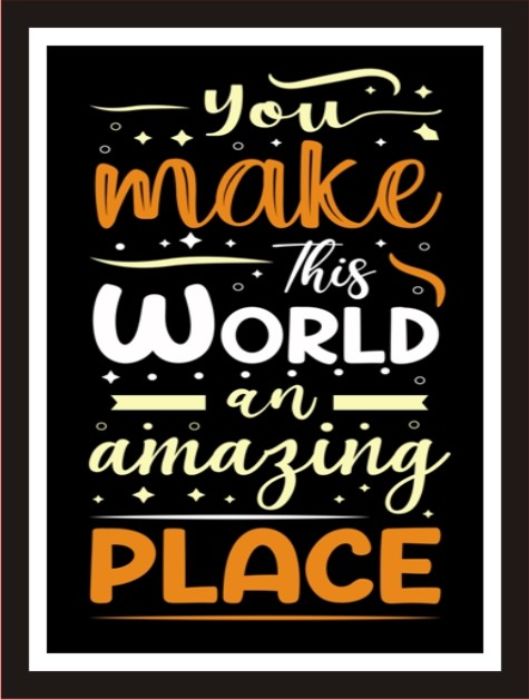 You Make This World An Amazing Place