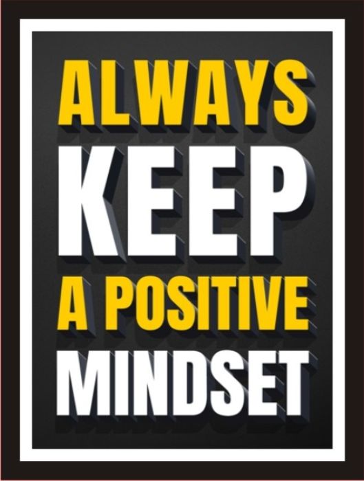 Always Keep A Positive Mindset