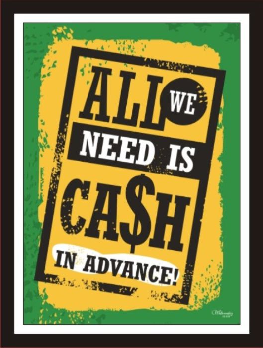All We Need Is Cash In Advance