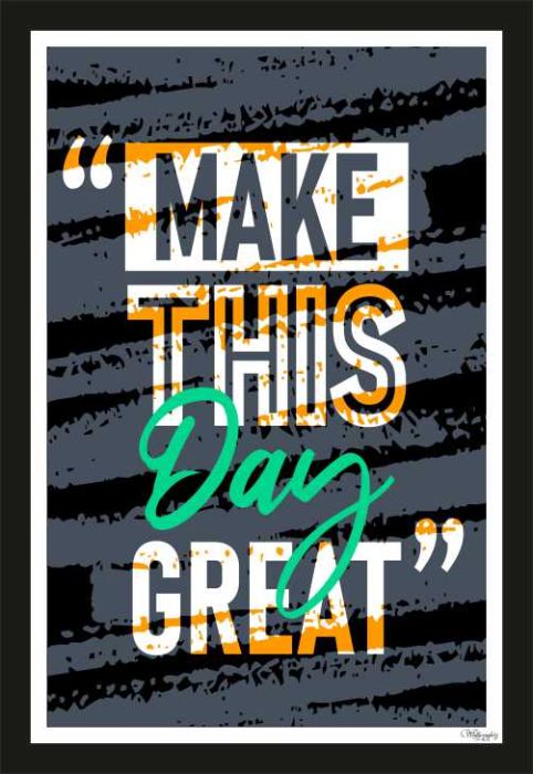 Make this day Great