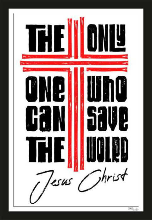 The Only One Who Can Save The World