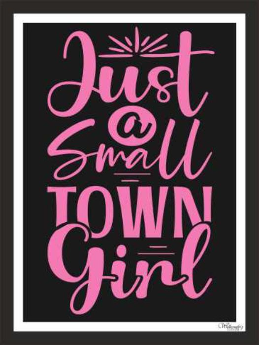 Just A Small Town Girl
