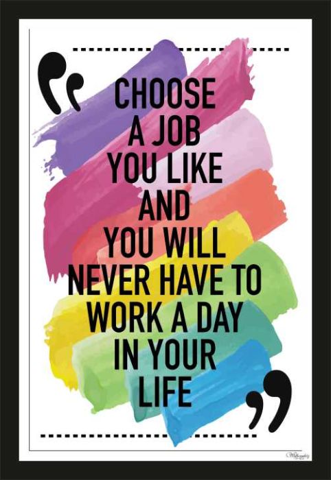 Choose A Job You Like You Will Never Have To Work���