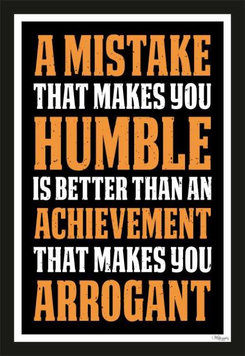 A Mistake That Makes You Humble Is Better Than An ���