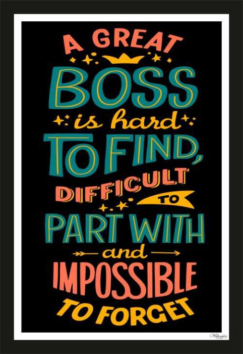A Great Boss Is Hard To Find , Difficult To Part With ���